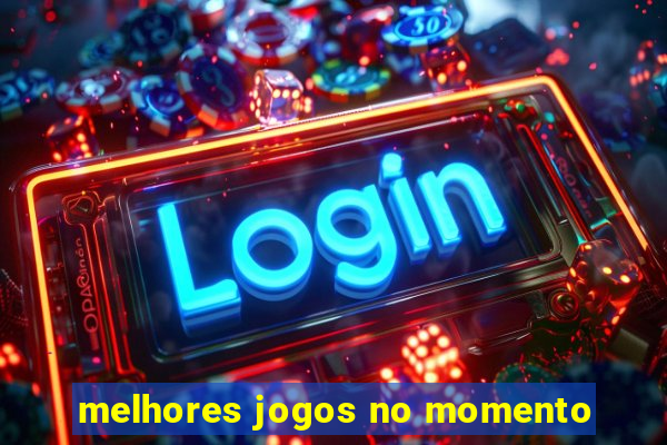 melhores jogos no momento